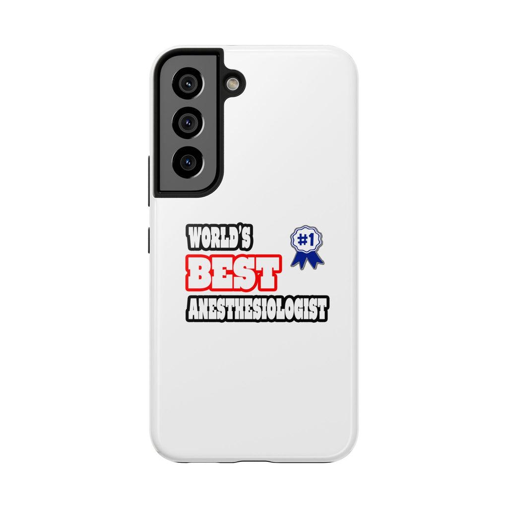 World's Best Anesthesiologist - Tough Phone Cases