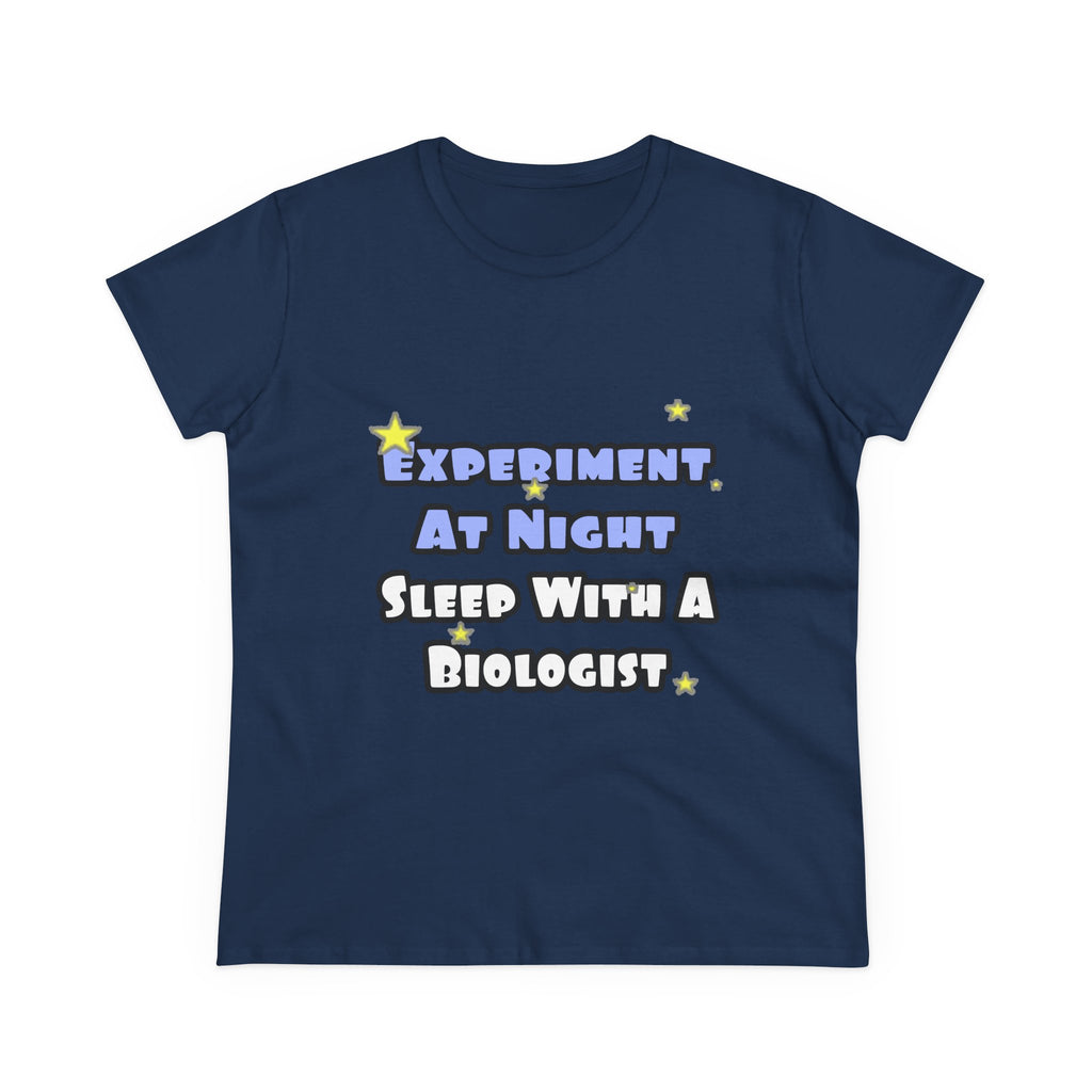 Experiment At Night...Sleep With a Biologist - Women's Midweight Cotton Tee