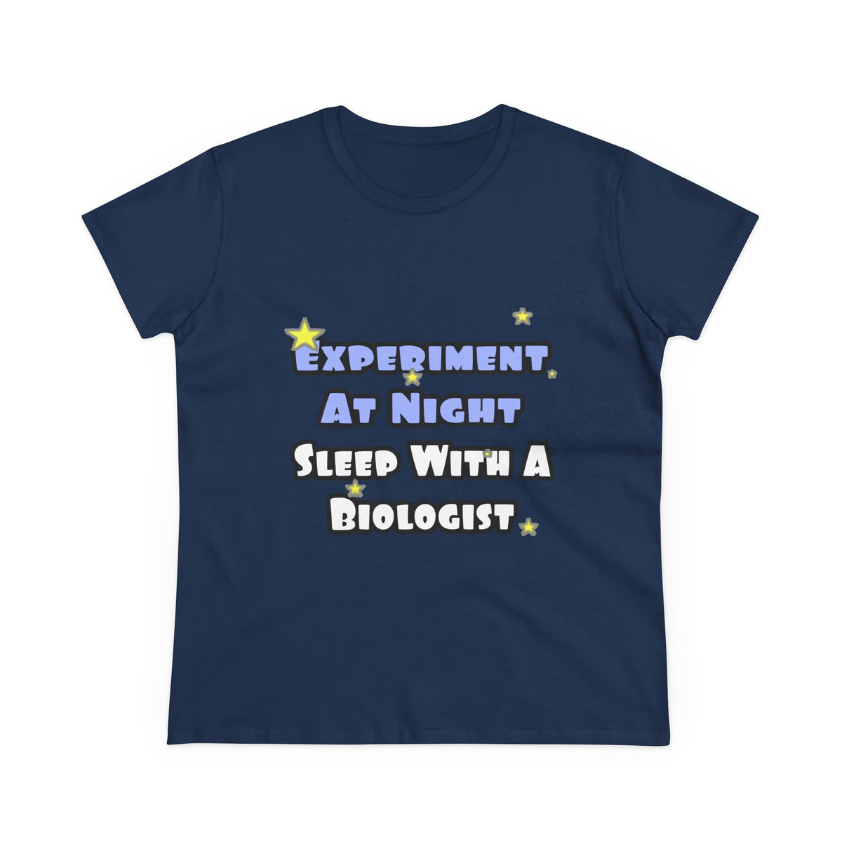 Experiment At Night...Sleep With a Biologist - Women's Midweight Cotton Tee
