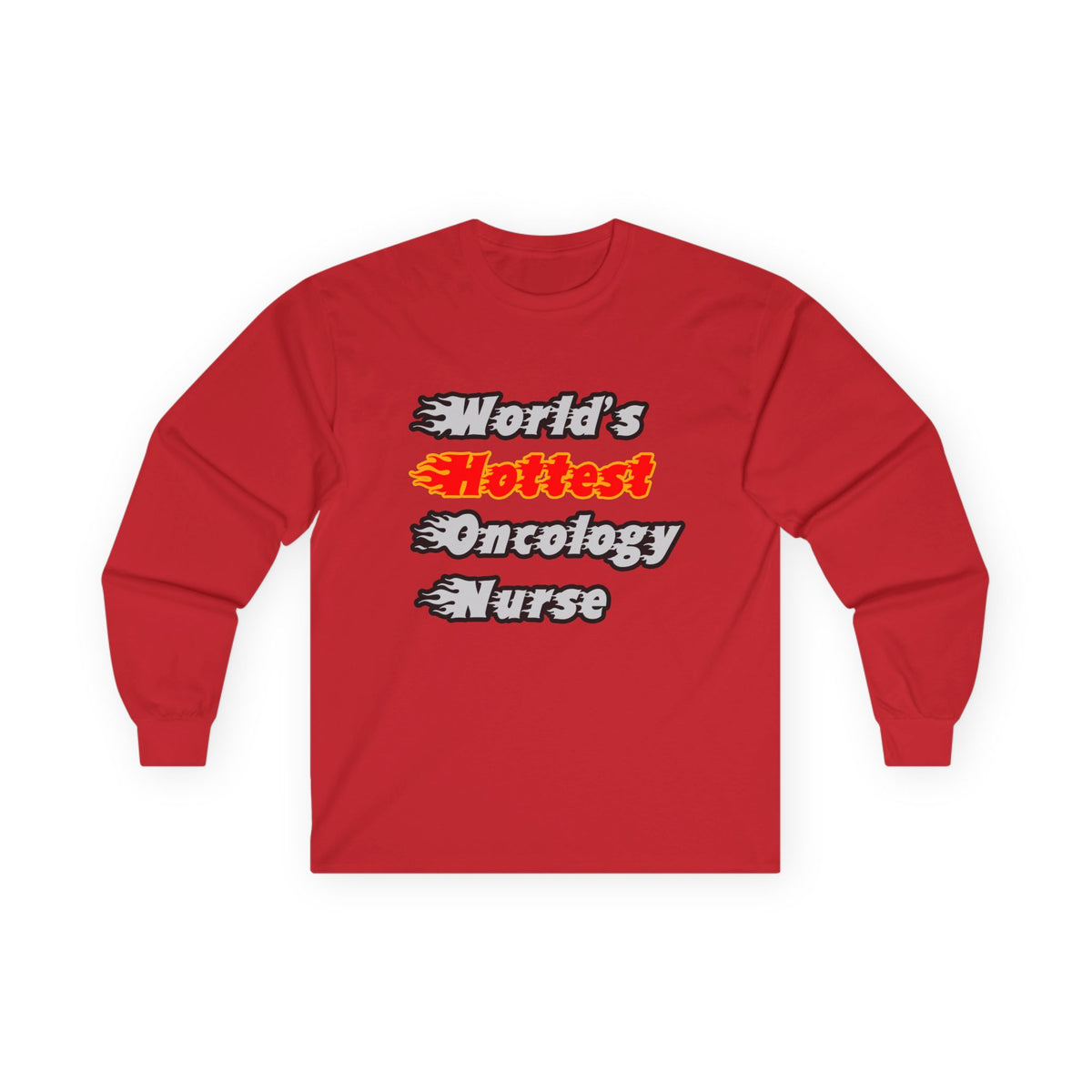 World's Hottest Oncology Nurse - Unisex Ultra Cotton Long Sleeve Tee