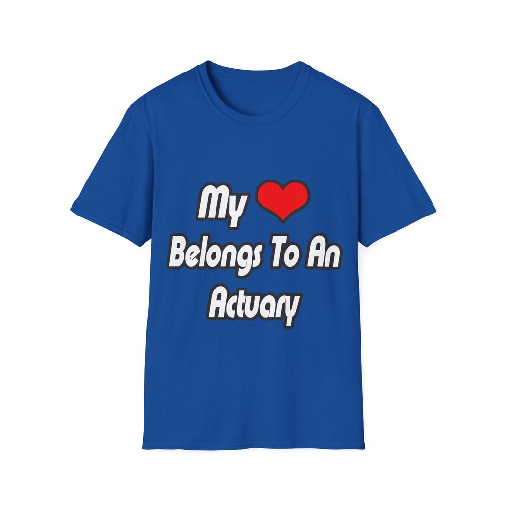 My Heart Belongs To An Actuary - Unisex Softstyle T-Shirt