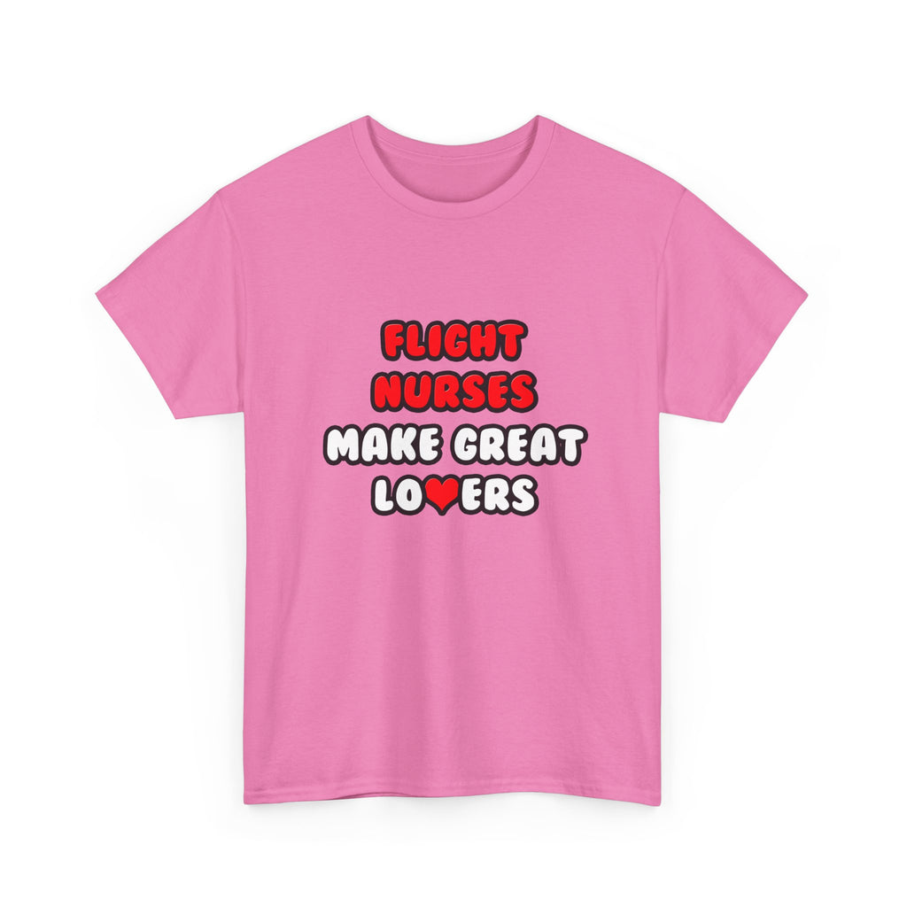 Flight Nurses Make Great Lovers - Unisex Heavy Cotton Tee