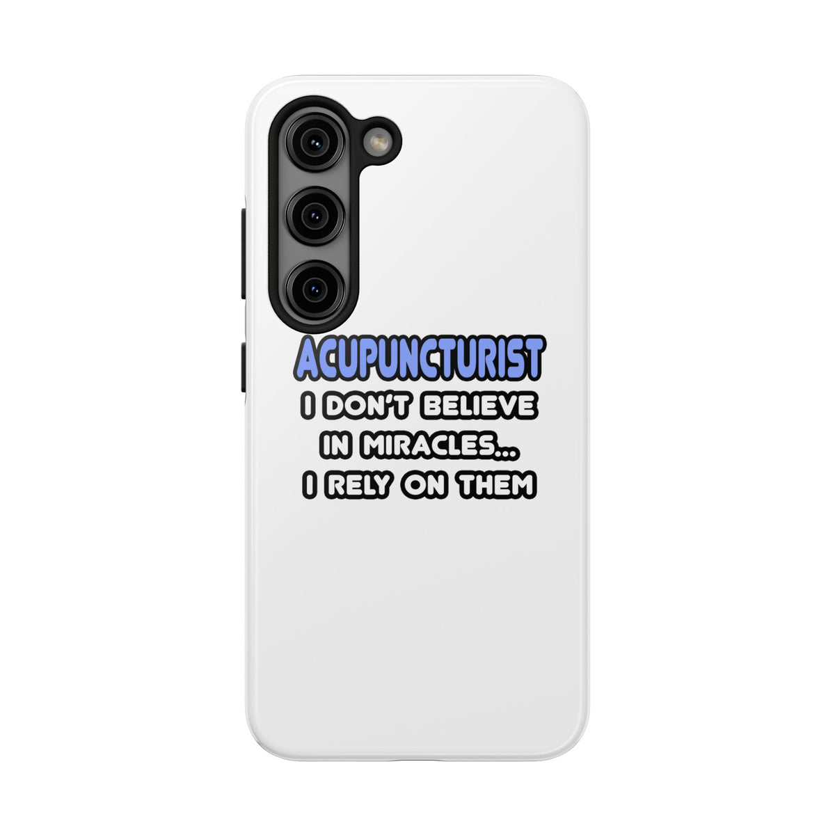 Miracles and Acupuncturists - Tough Phone Cases