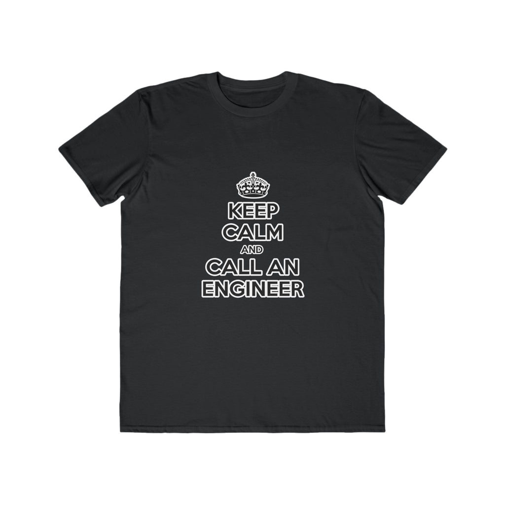 Keep Calm and Call an Engineer - Men's Lightweight Fashion Tee