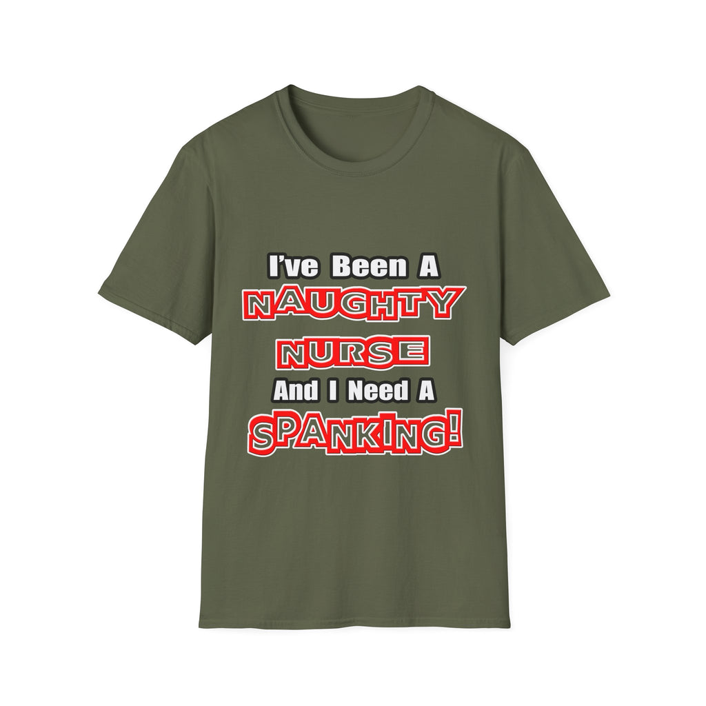 Naughty Nurse...Need a Spanking - Unisex Softstyle T-Shirt