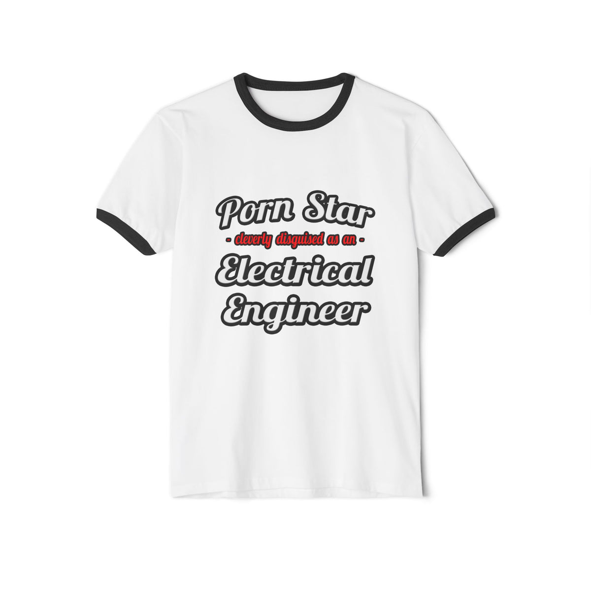 Porn Star...Electrical Engineer - Unisex Cotton Ringer T-Shirt