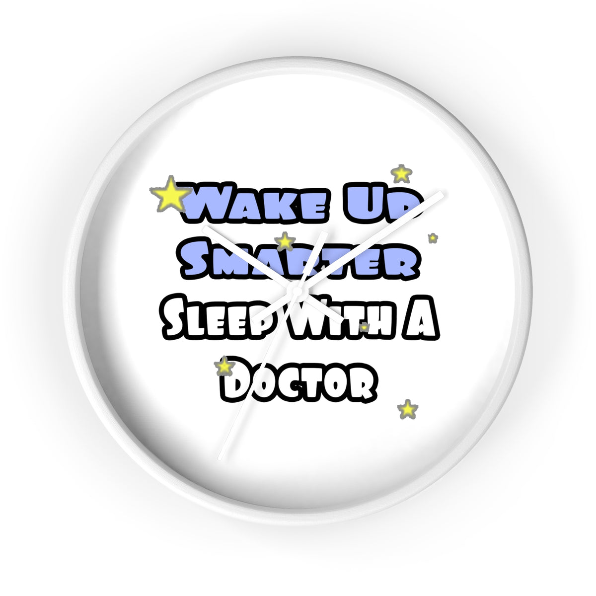Wake Up Smarter...Sleep With a Doctor - Wall Clock