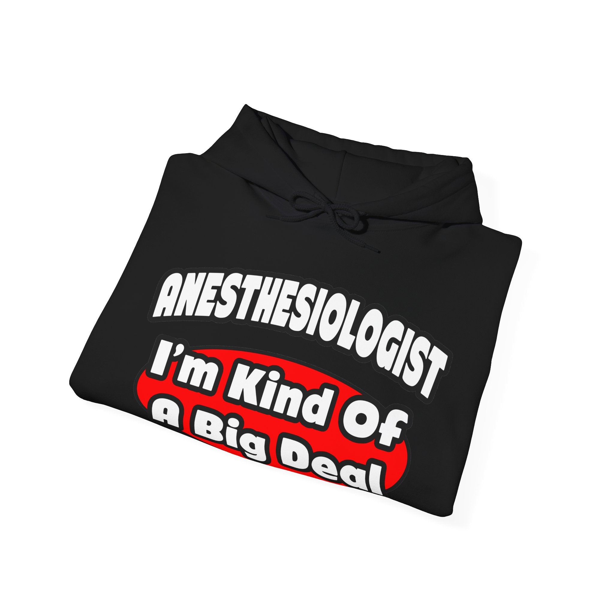 Anesthesiologist...Big Deal - Unisex Heavy Blend™ Hooded Sweatshirt