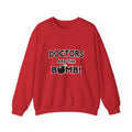 Doctors Are The Bomb! (2) - Unisex Heavy Blend™ Crewneck Sweatshirt