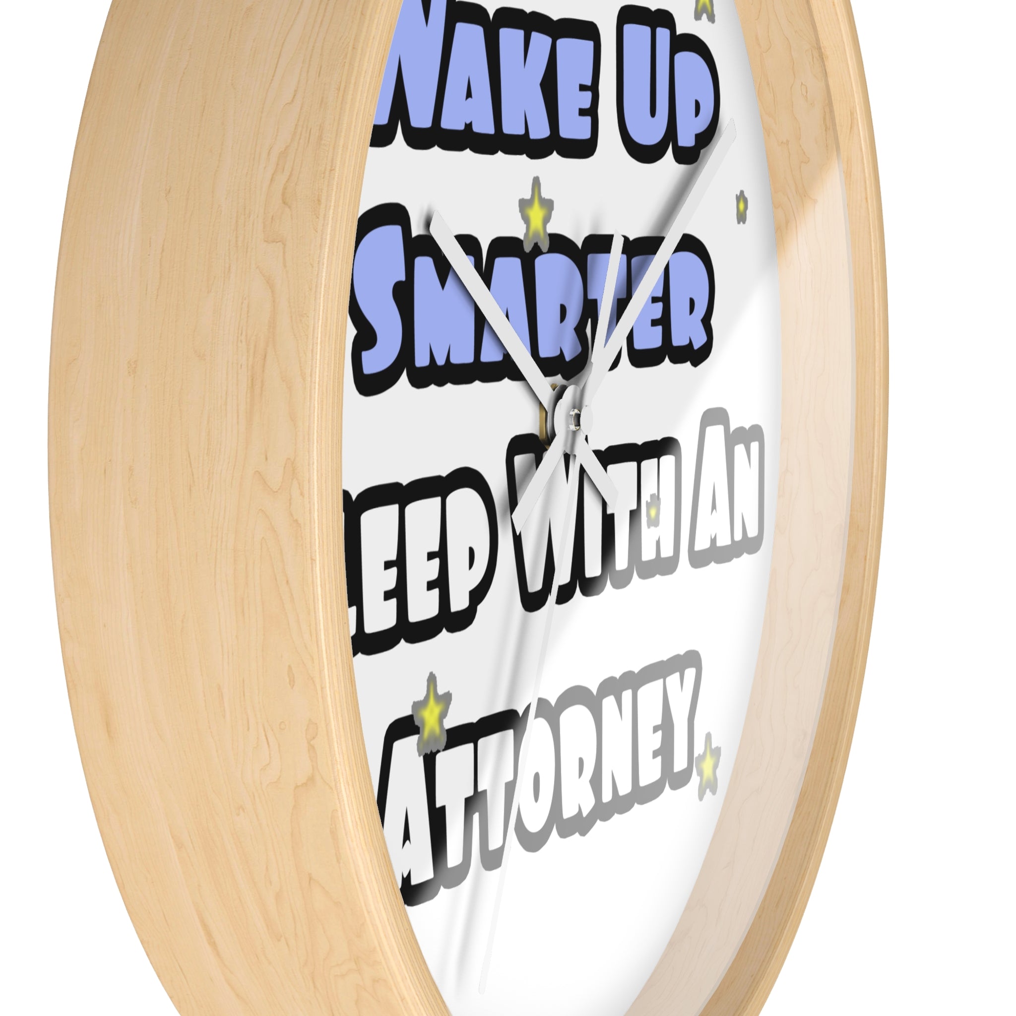 Wake Up Smarter...Sleep With an Attorney - Wall Clock