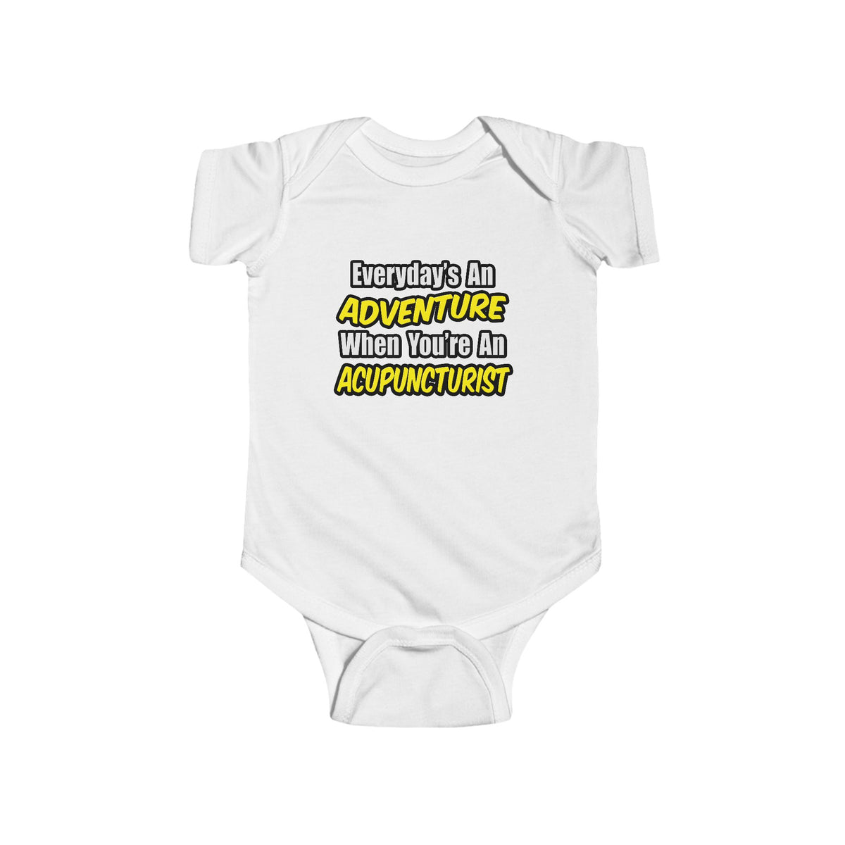 Everyday's An Adventure .. Acupuncturist - Infant Fine Jersey Bodysuit