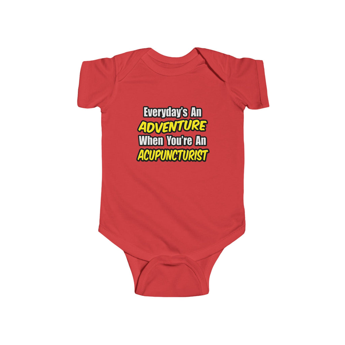 Everyday's An Adventure .. Acupuncturist - Infant Fine Jersey Bodysuit