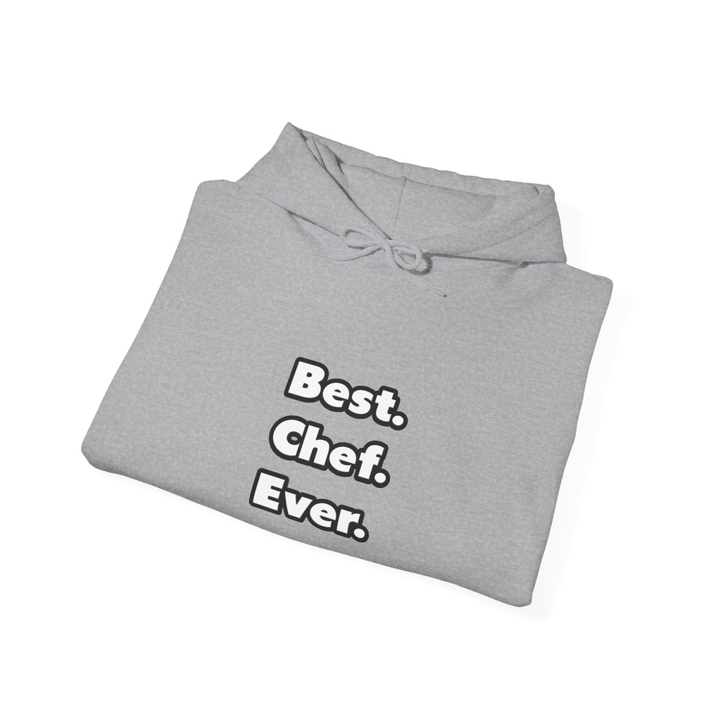 Best. Chef. Ever - Unisex Heavy Blend™ Hooded Sweatshirt
