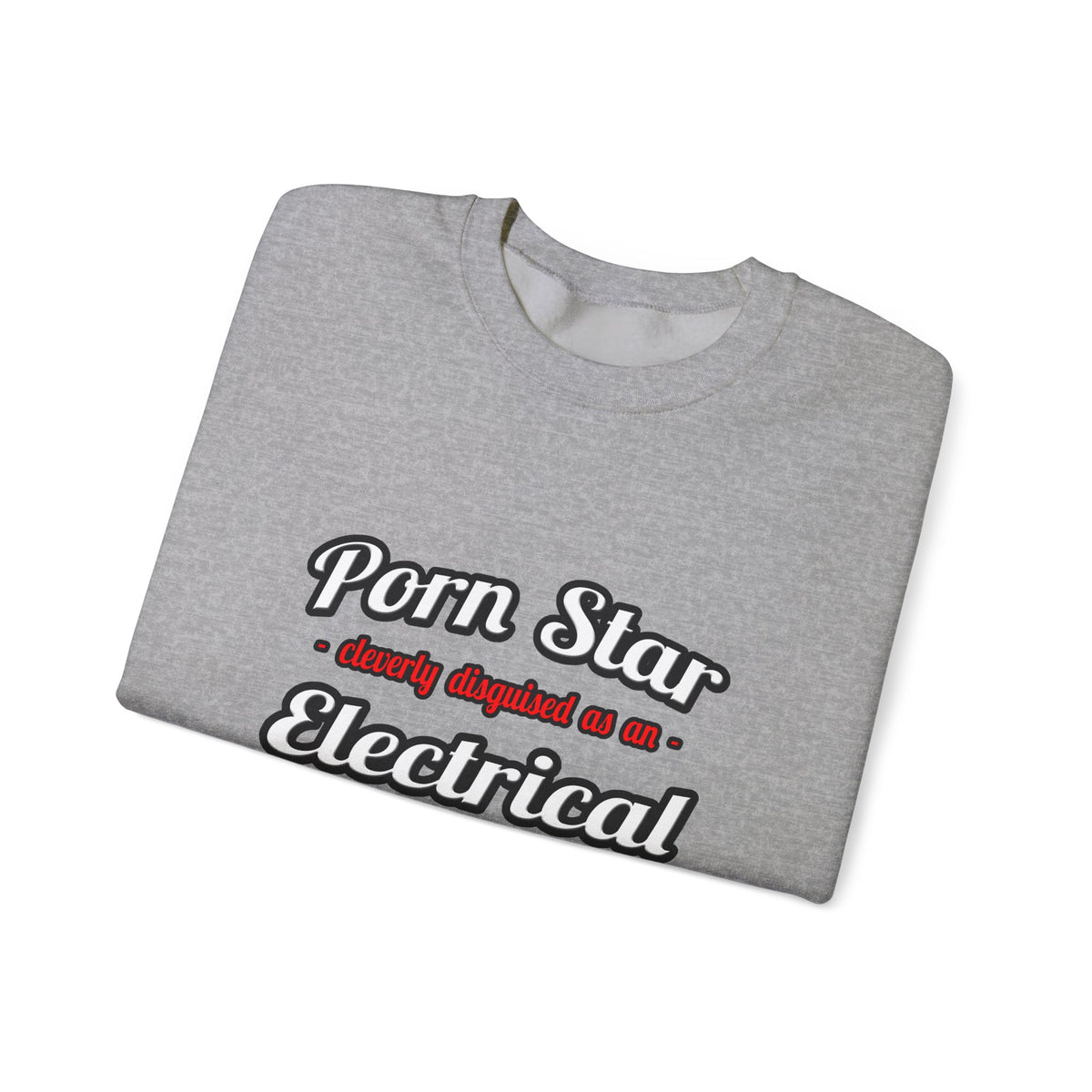 Porn Star...Electrical Engineer - Unisex Heavy Blend™ Crewneck Sweatshirt