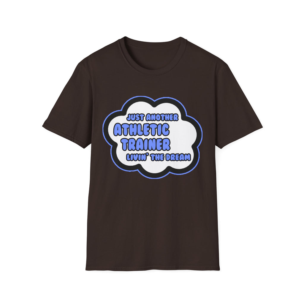 Athletic Trainer .. Livin' The Dream - Unisex Softstyle T-Shirt