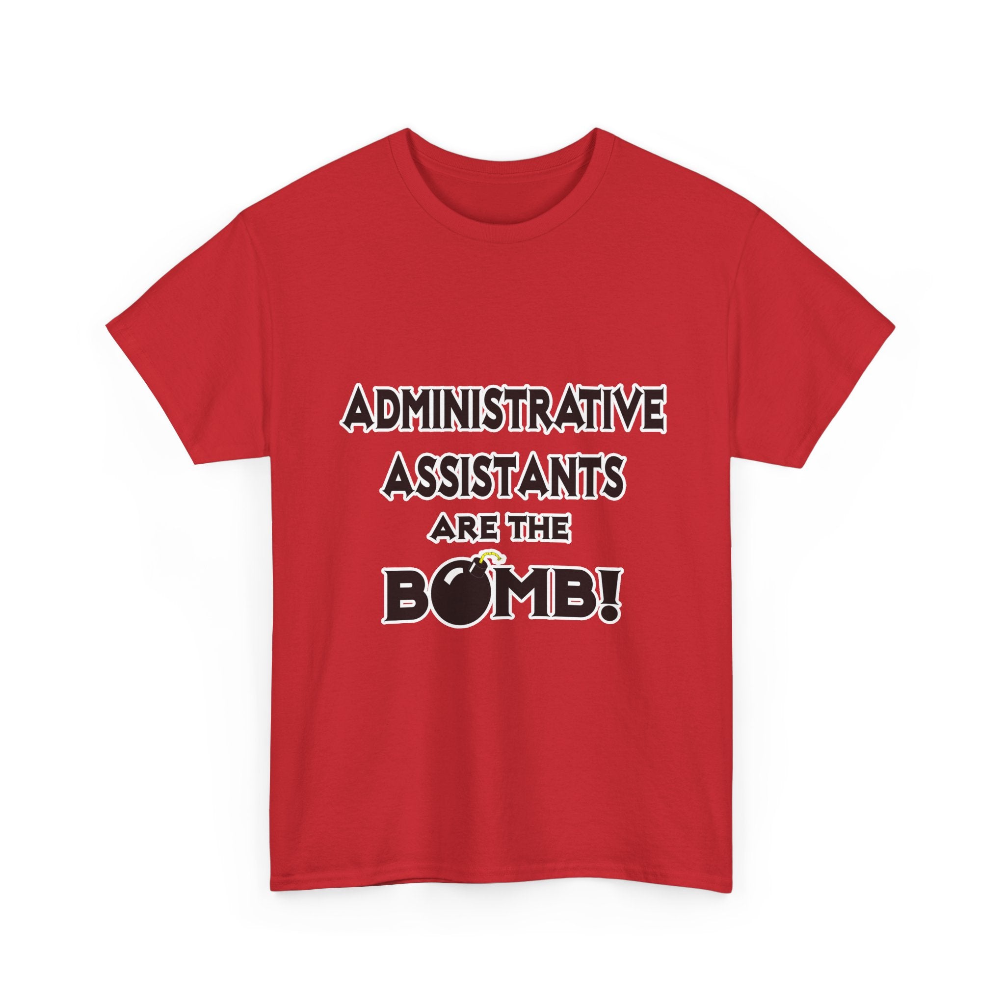 Administrative Assistants Are The Bomb! (2) - Unisex Heavy Cotton Tee