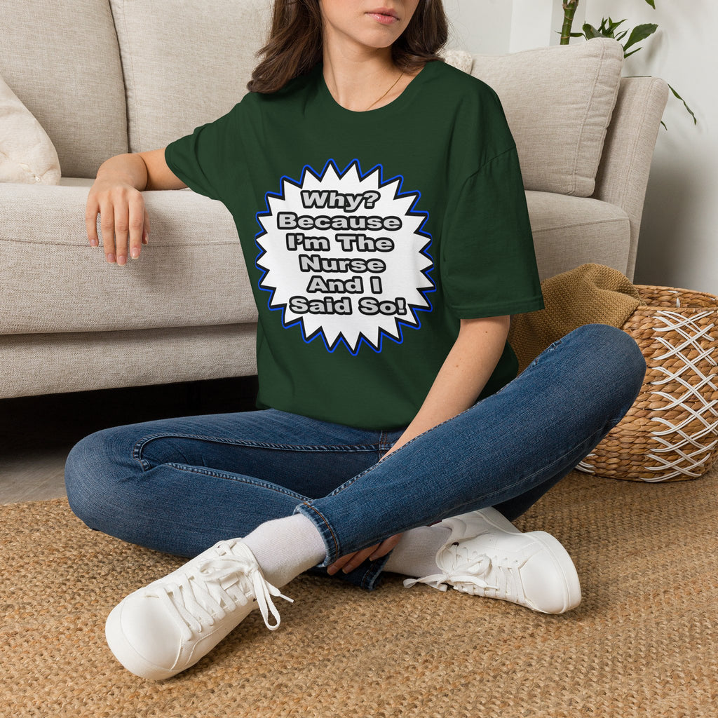 Nurse...Because I Said So - Unisex Softstyle T-Shirt