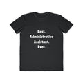 Best. Administrative Assistant. Ever - Men's Lightweight Fashion Tee