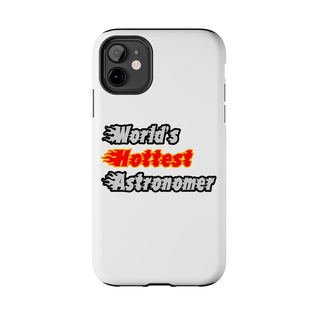 World's Hottest Astronomer - Tough Phone Cases