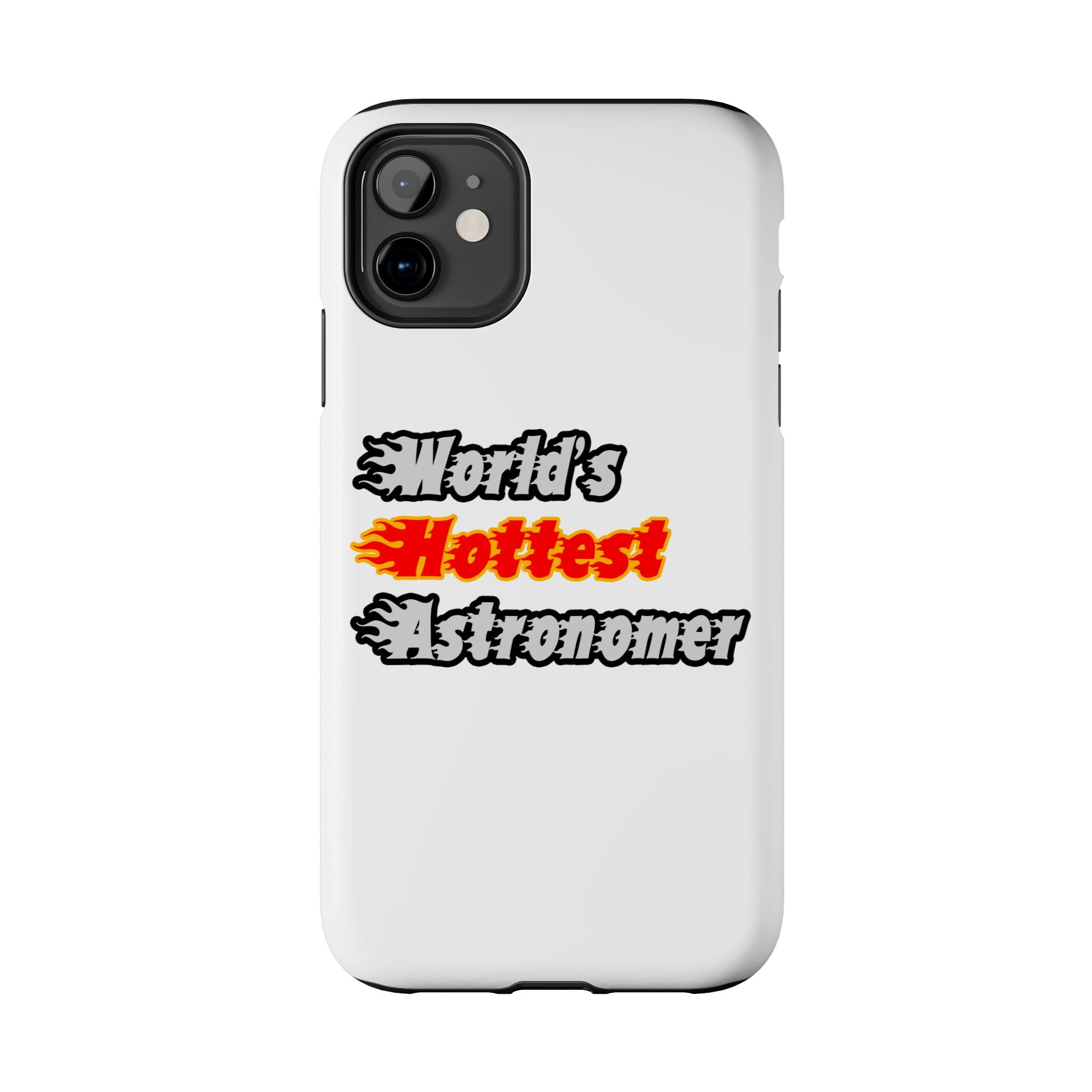 World's Hottest Astronomer - Tough Phone Cases