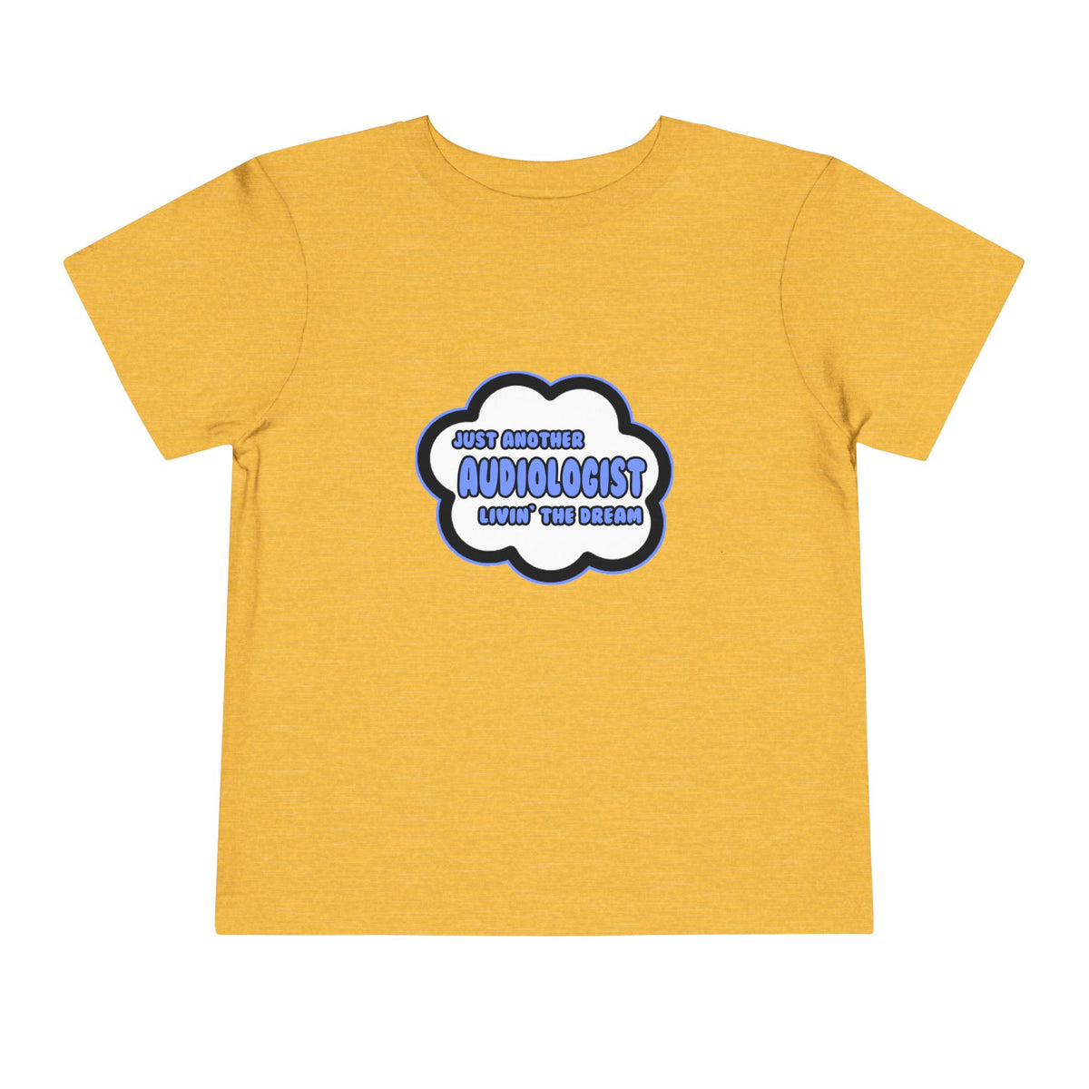 Audiologist .. Livin' The Dream - Toddler Short Sleeve Tee