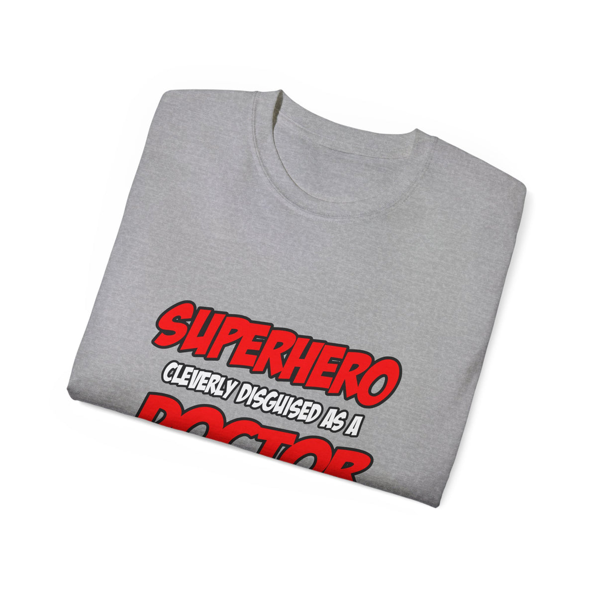 Superhero...Doctor - Unisex Ultra Cotton Tee