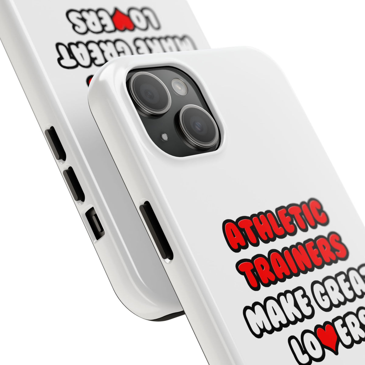 Athletic Trainers Make Great Lovers - Tough Phone Cases