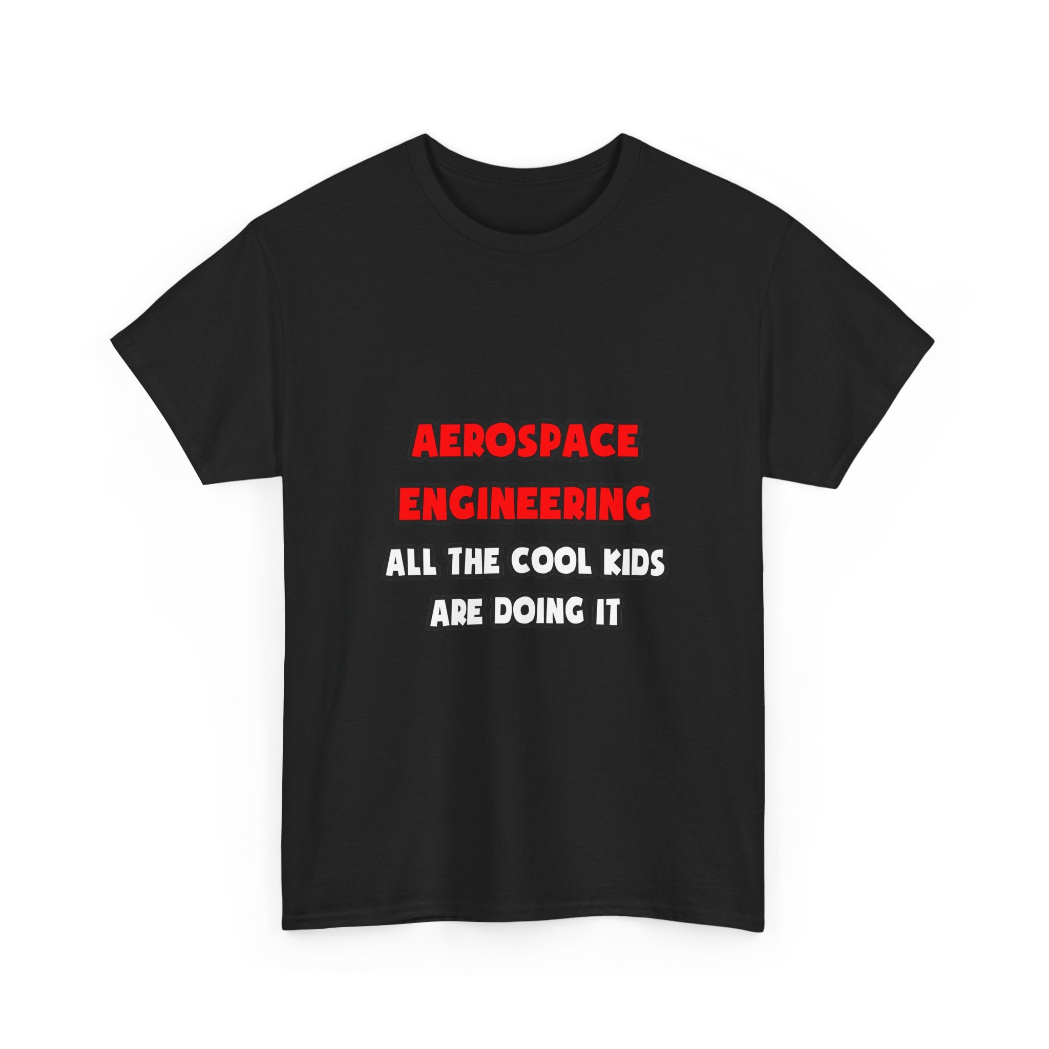 Funny Aerospace Engineer Shirts and Gifts - Unisex Heavy Cotton Tee