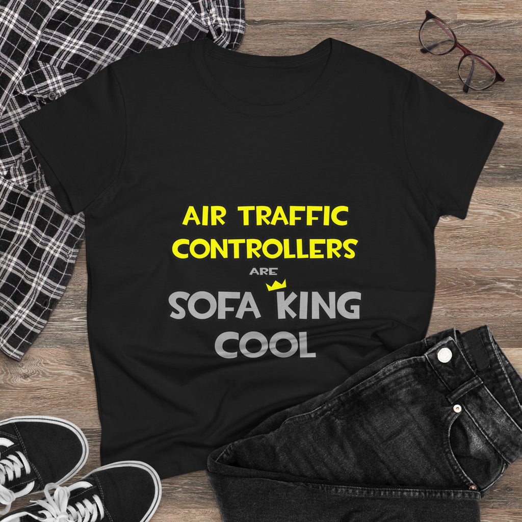 Air Traffic Controllers Are Sofa King Cool - Women's Midweight Cotton Tee