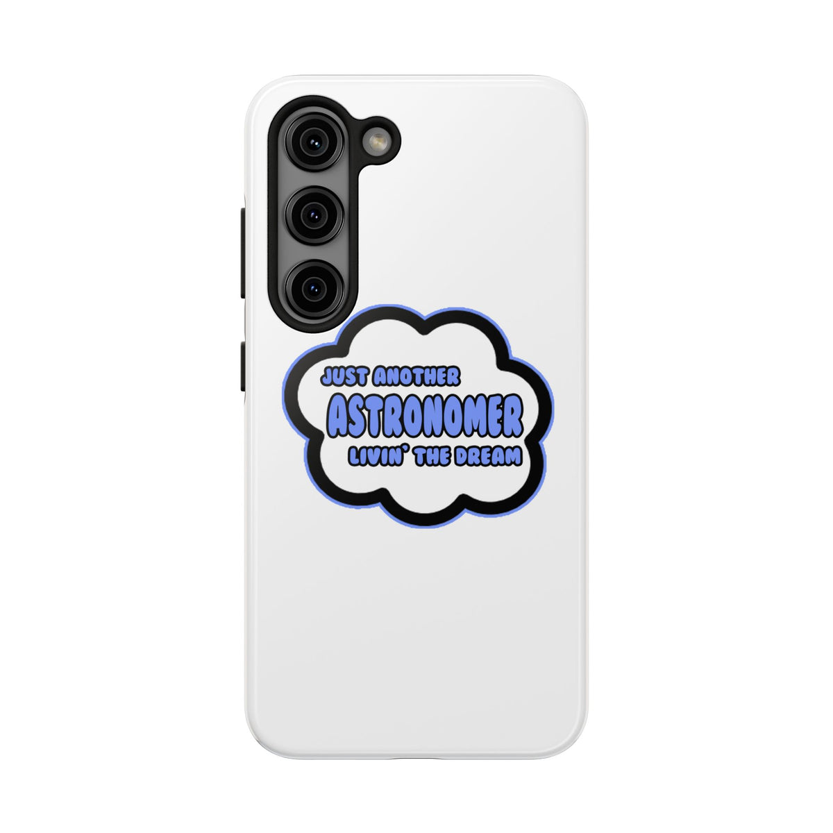 Astronomer .. Livin' The Dream - Tough Phone Cases