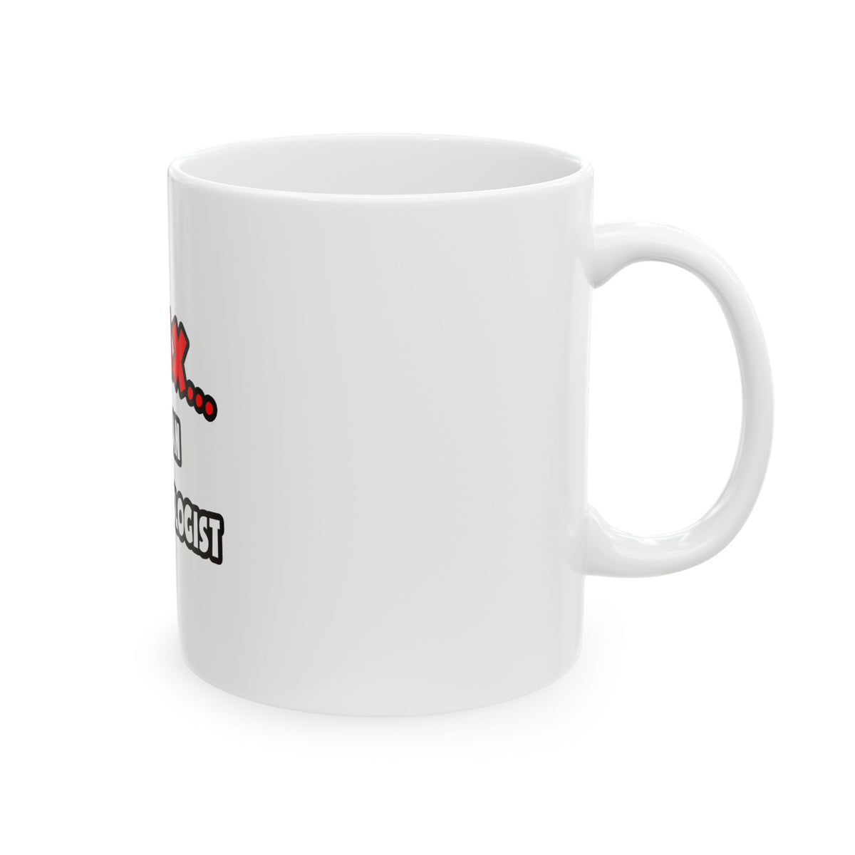 Relax ... I Am An Anthropologist - Ceramic Mug, (11oz, 15oz)