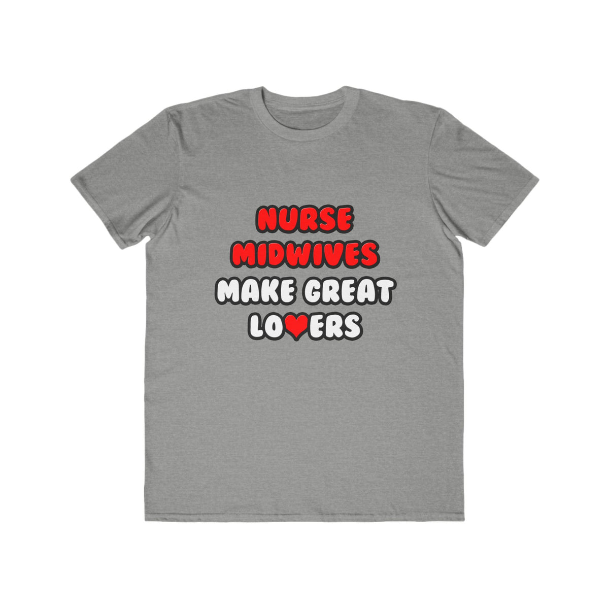 Nurse Midwives Make Great Lovers - Men's Lightweight Fashion Tee