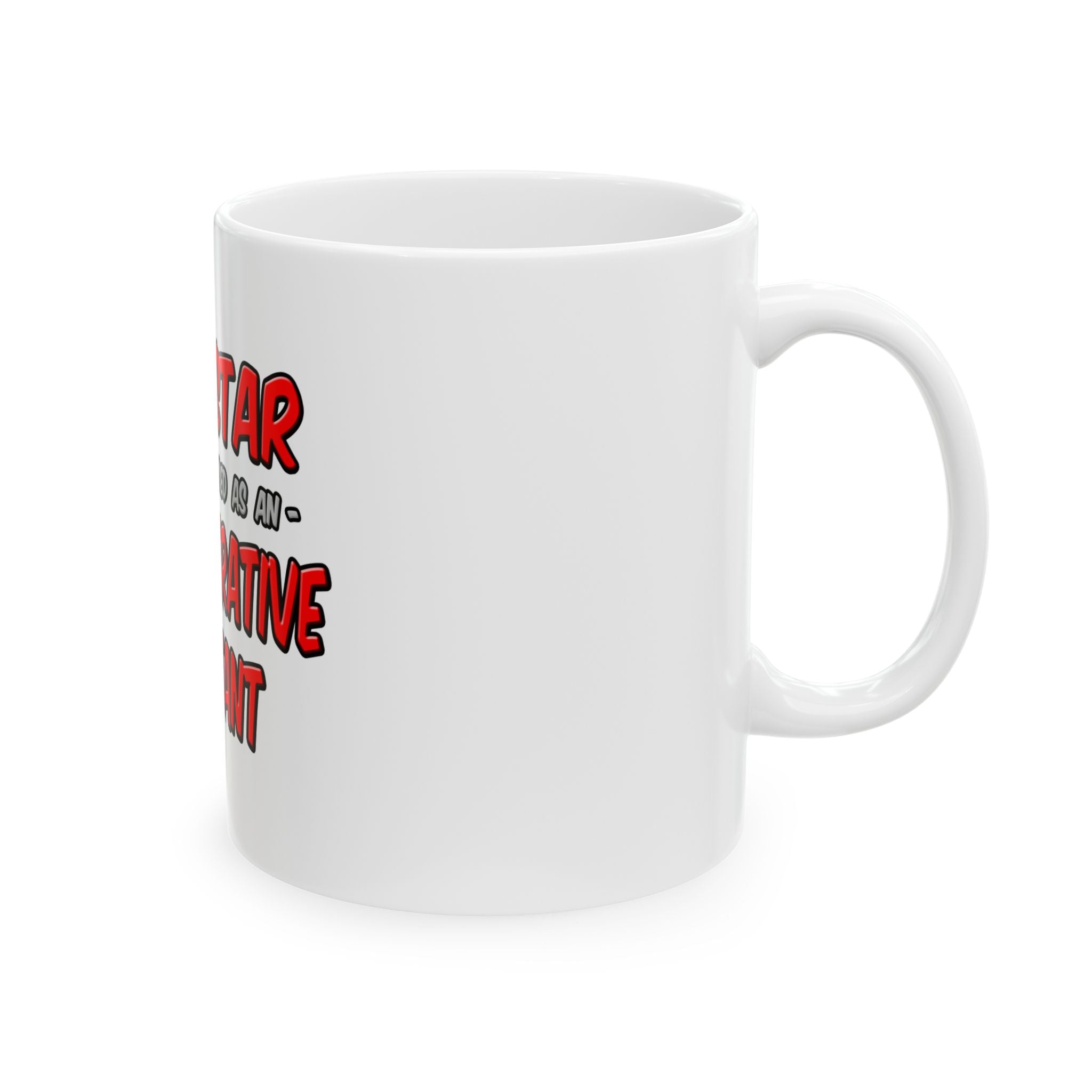 Rock Star...Administrative Assistant - Ceramic Mug, (11oz, 15oz)