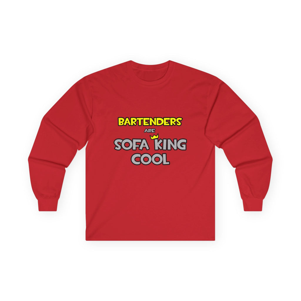 Bartenders Are Sofa King Cool - Unisex Ultra Cotton Long Sleeve Tee