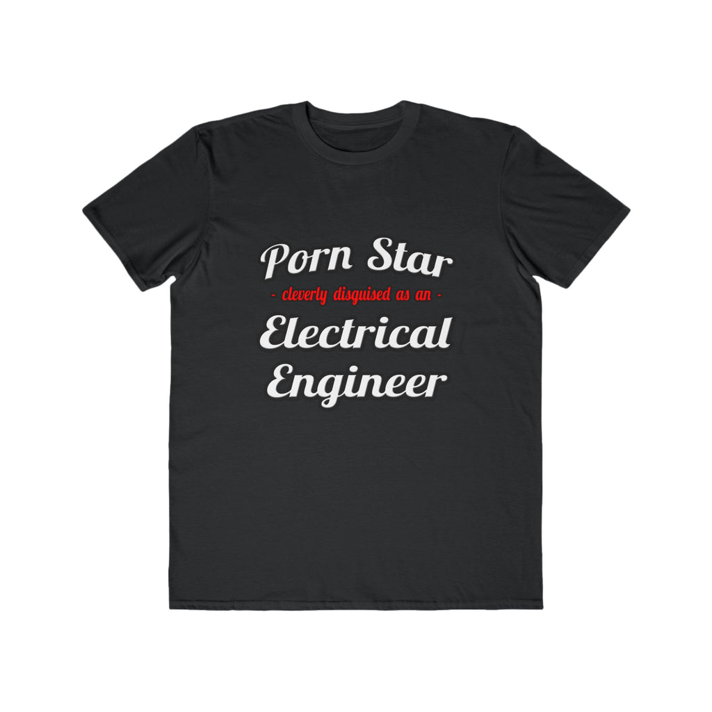 Porn Star...Electrical Engineer - Men's Lightweight Fashion Tee