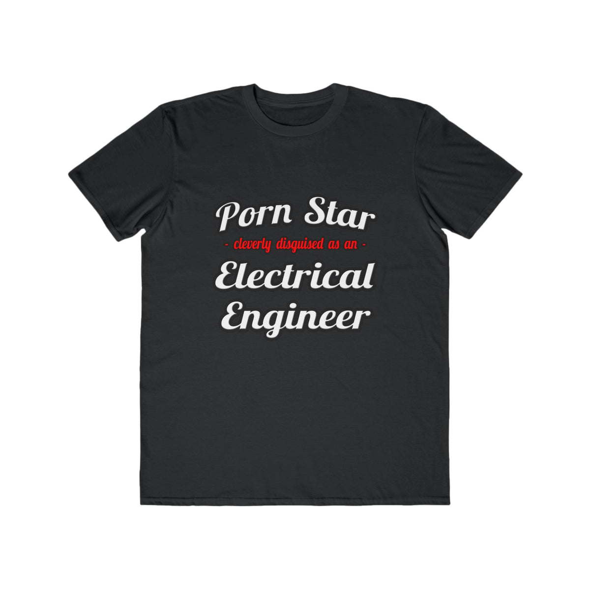 Porn Star...Electrical Engineer - Men's Lightweight Fashion Tee