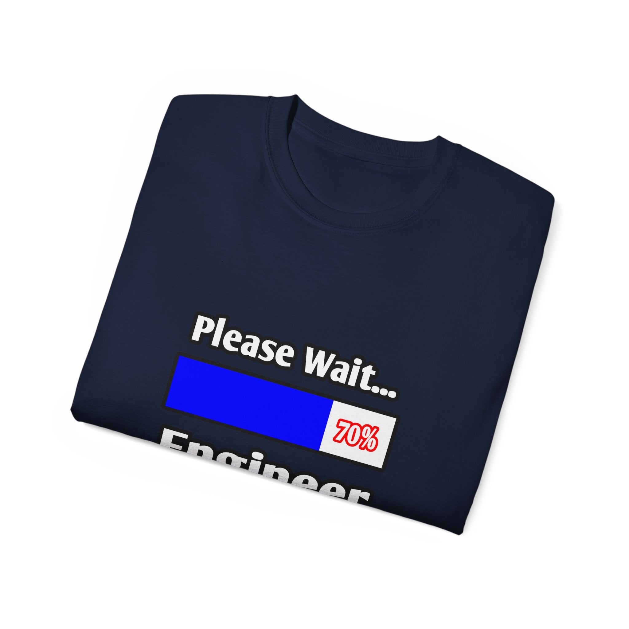 Please Wait...Engineer Loading - Unisex Ultra Cotton Tee