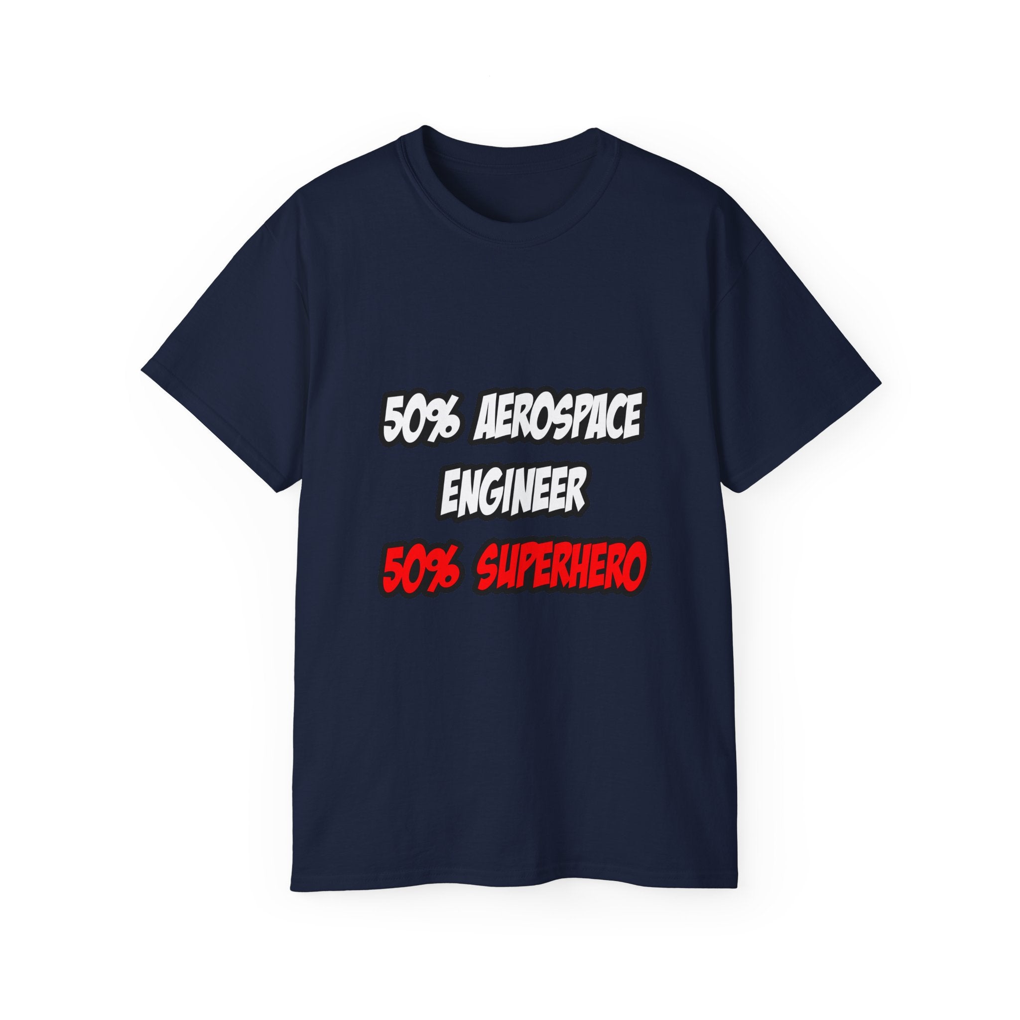 Half Aerospace Engineer...Half Superhero - Unisex Ultra Cotton Tee