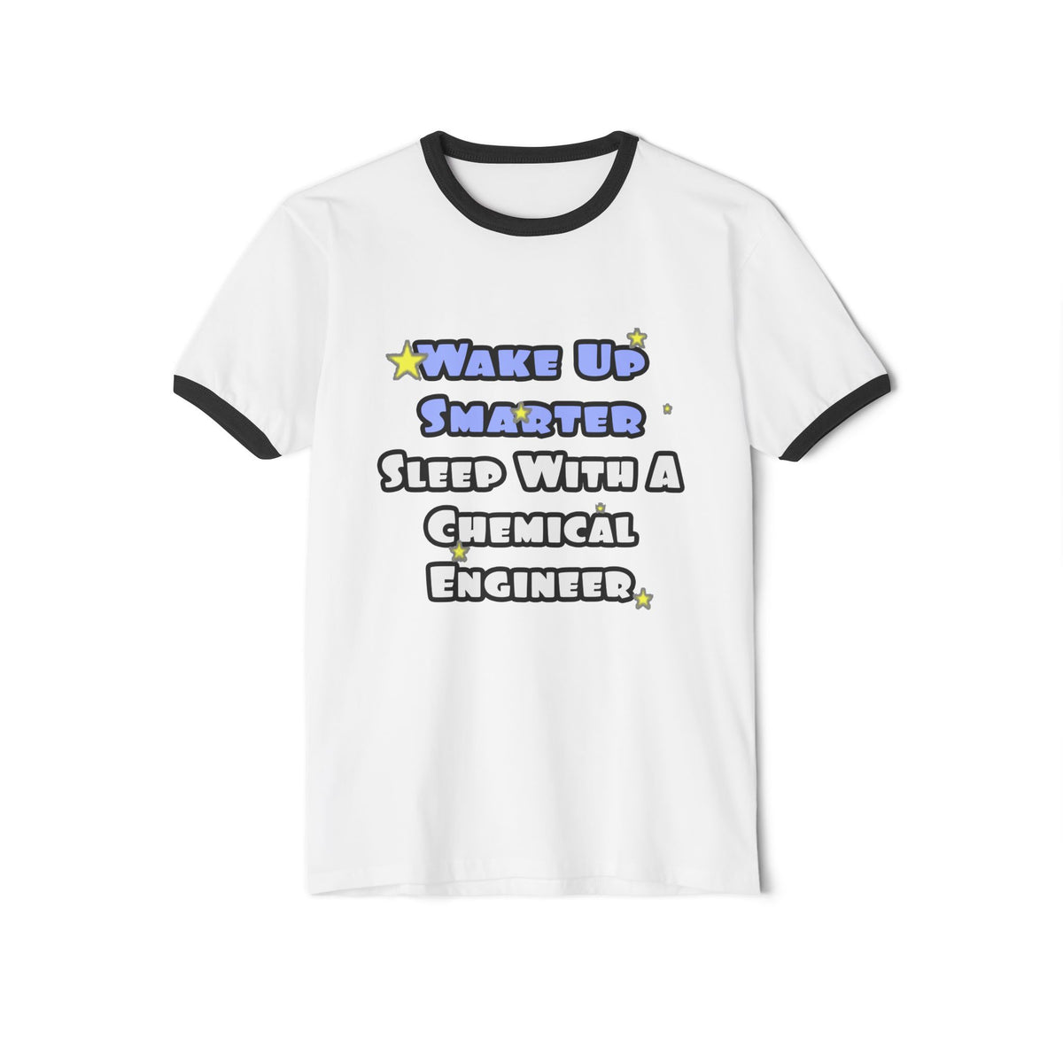 Wake Up Smarter...Sleep With a Chemical Engineer - Unisex Cotton Ringer T-Shirt