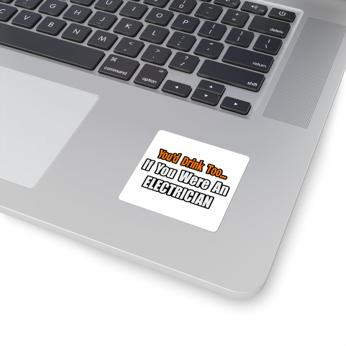 You'd Drink Too...Electrician - Square Stickers