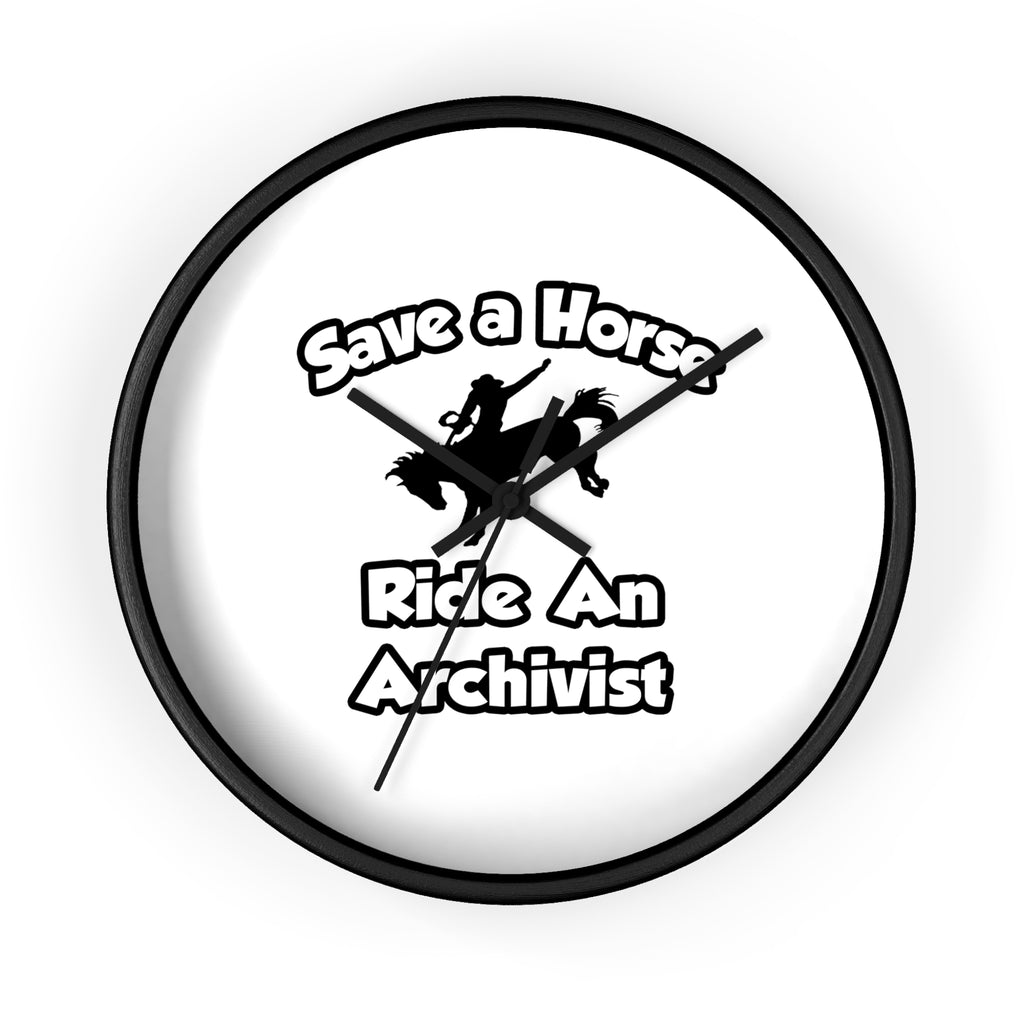 Save a Horse, Ride an Archivist - Wall Clock