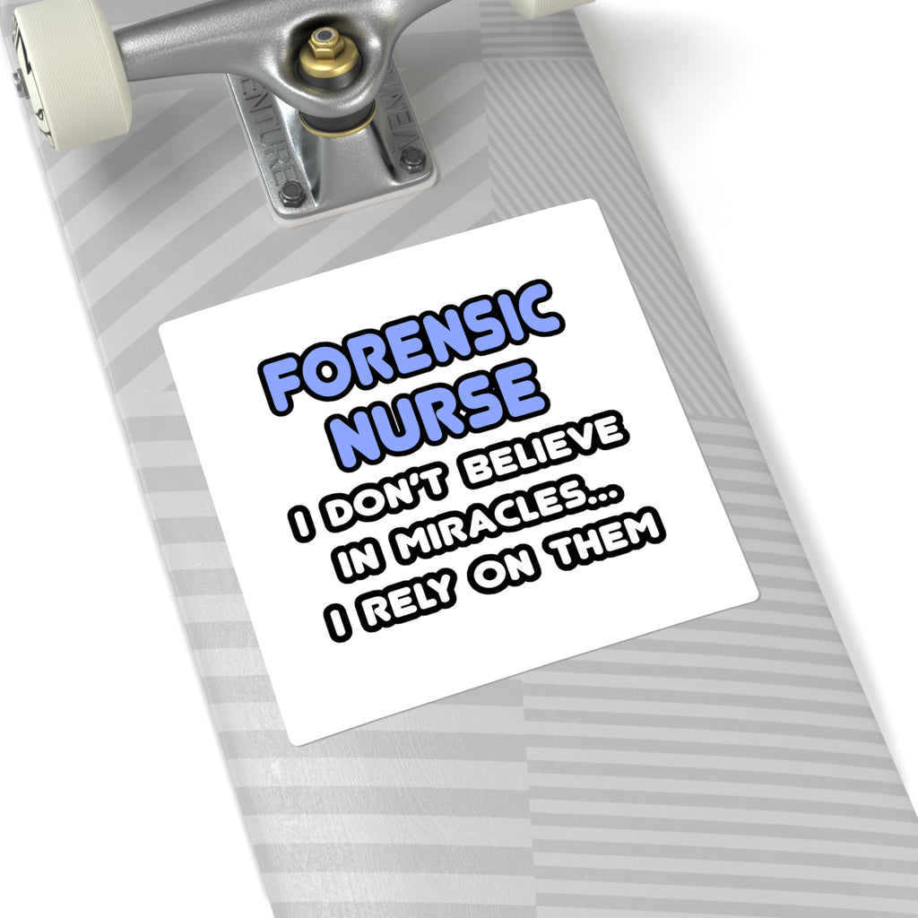 Miracles and Forensic Nurses - Square Stickers
