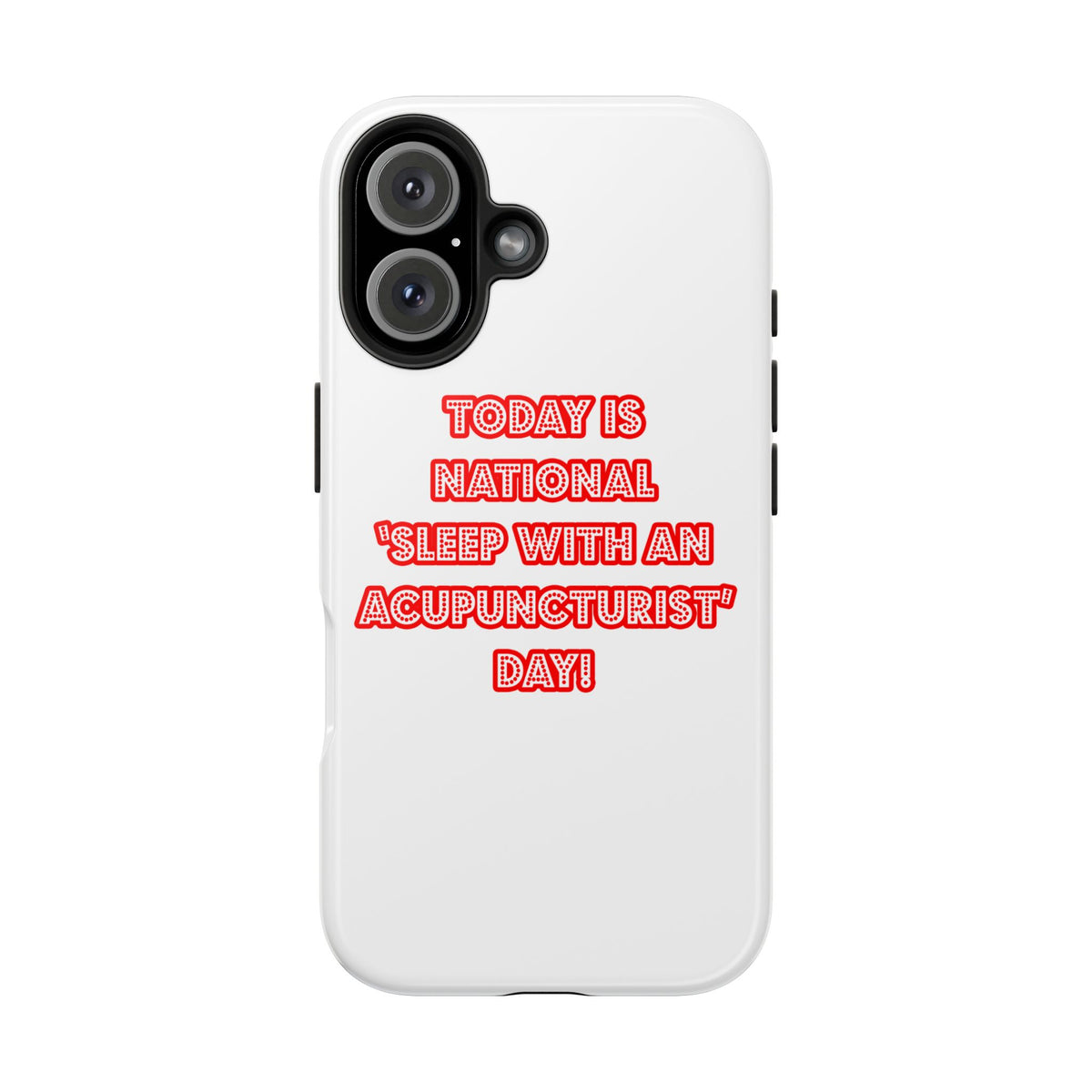 National 'Sleep With an Acupuncturist' Day - Tough Phone Cases