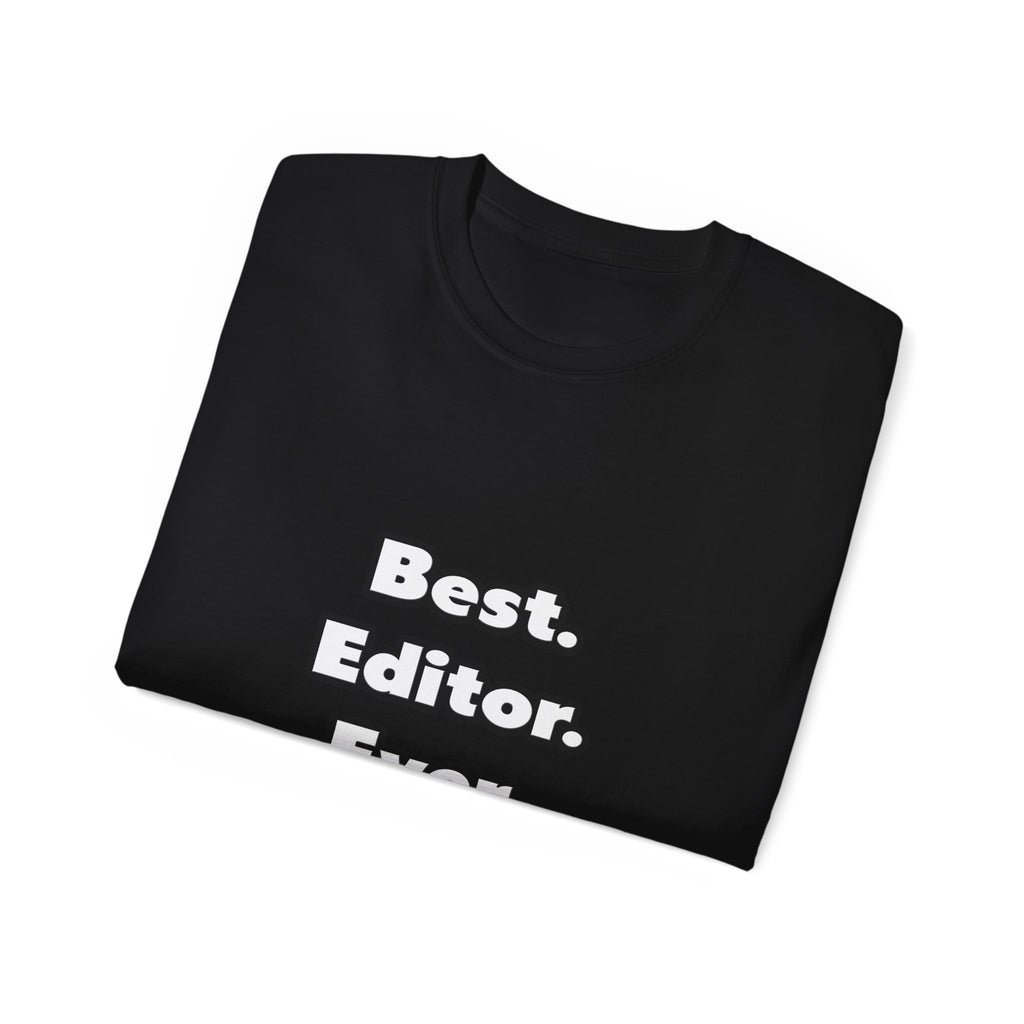 Best. Editor. Ever - Unisex Ultra Cotton Tee