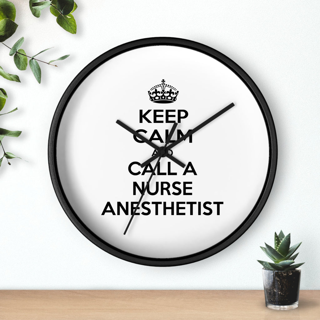 Keep Calm and Call a Nurse Anesthetist - Wall Clock