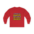 Everyday's An Adventure ... Air Traffic Controller - Unisex Ultra Cotton Long Sleeve Tee