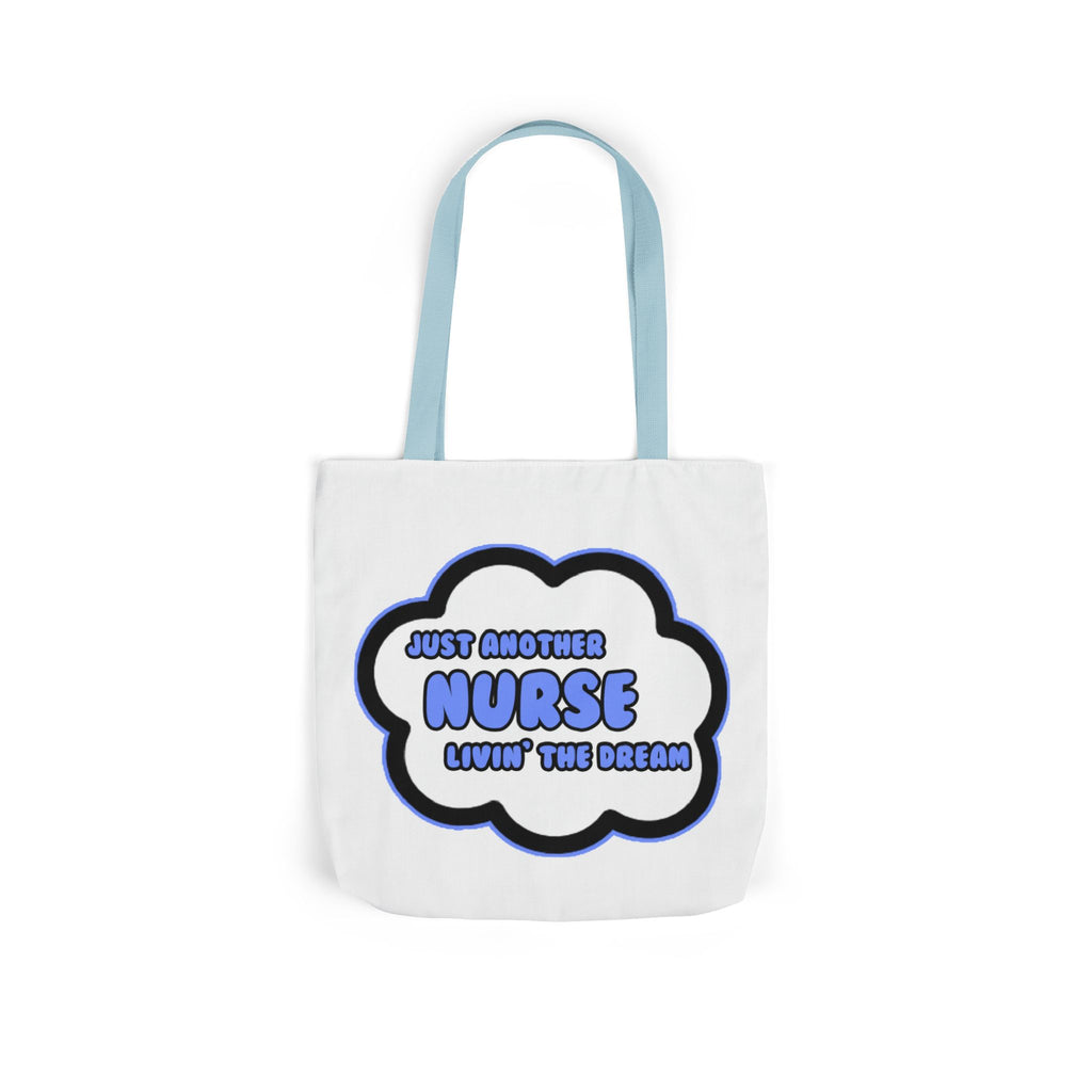 Nurse .. Livin' The Dream - Canvas Tote Bag, 5-Color Straps