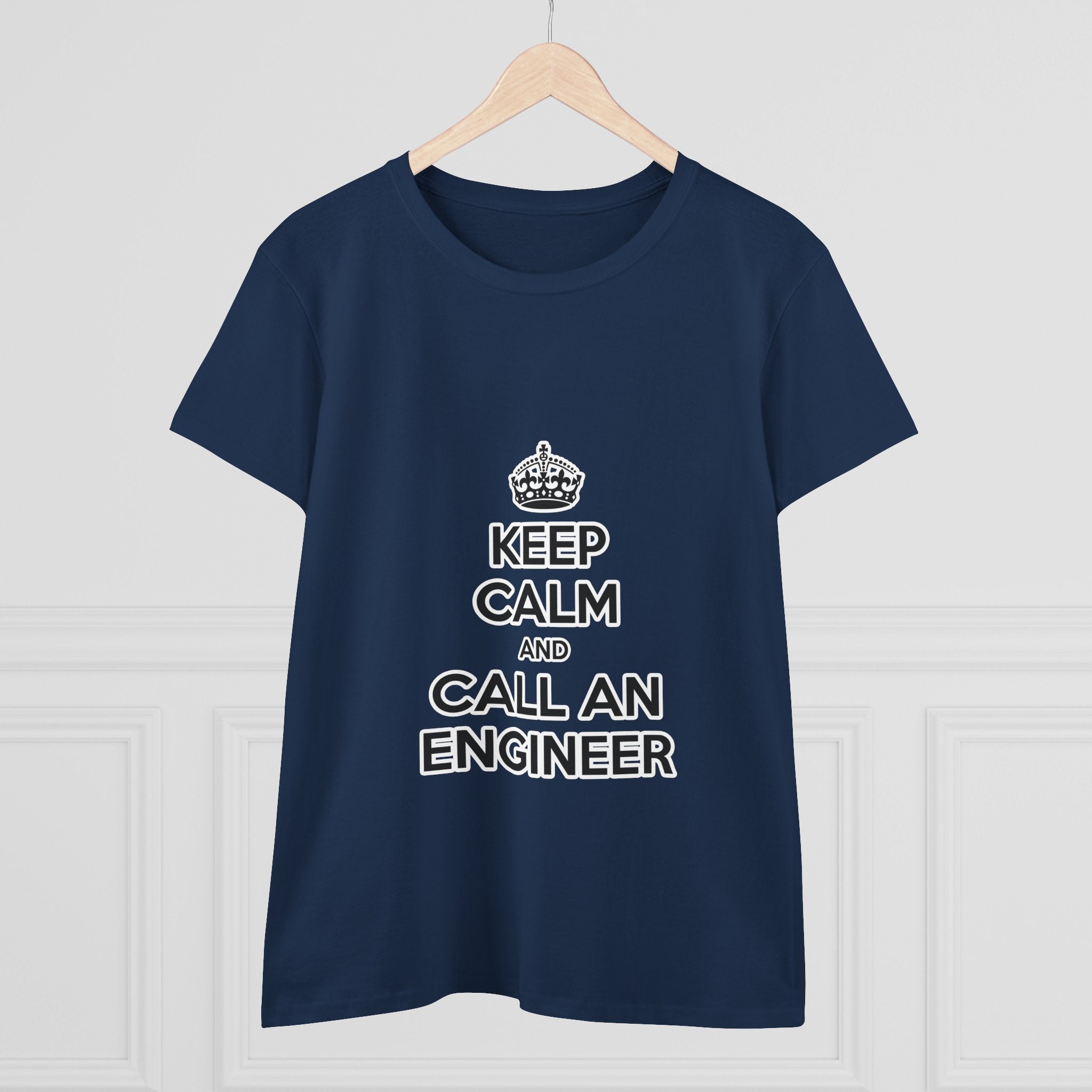 Keep Calm and Call an Engineer - Women's Midweight Cotton Tee