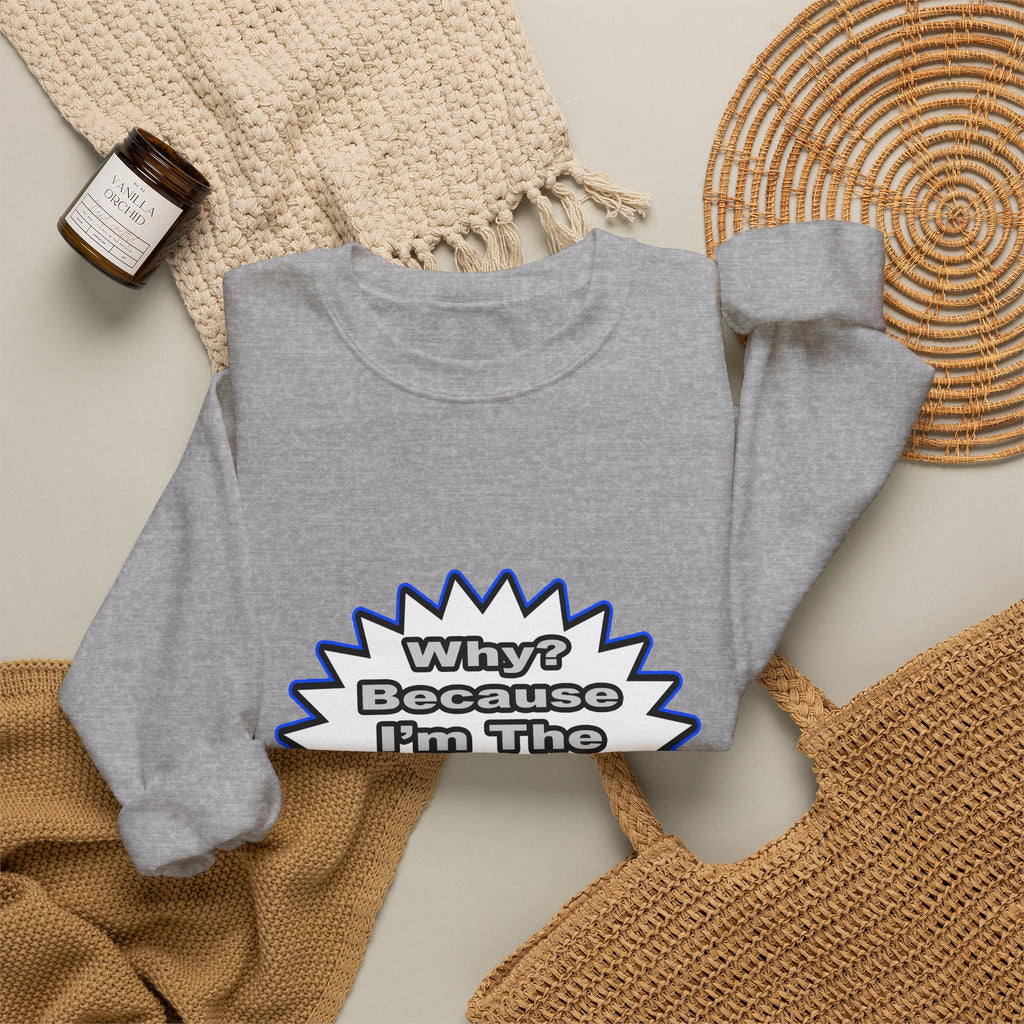 Teacher...Because I Said So - Unisex Heavy Blend™ Crewneck Sweatshirt