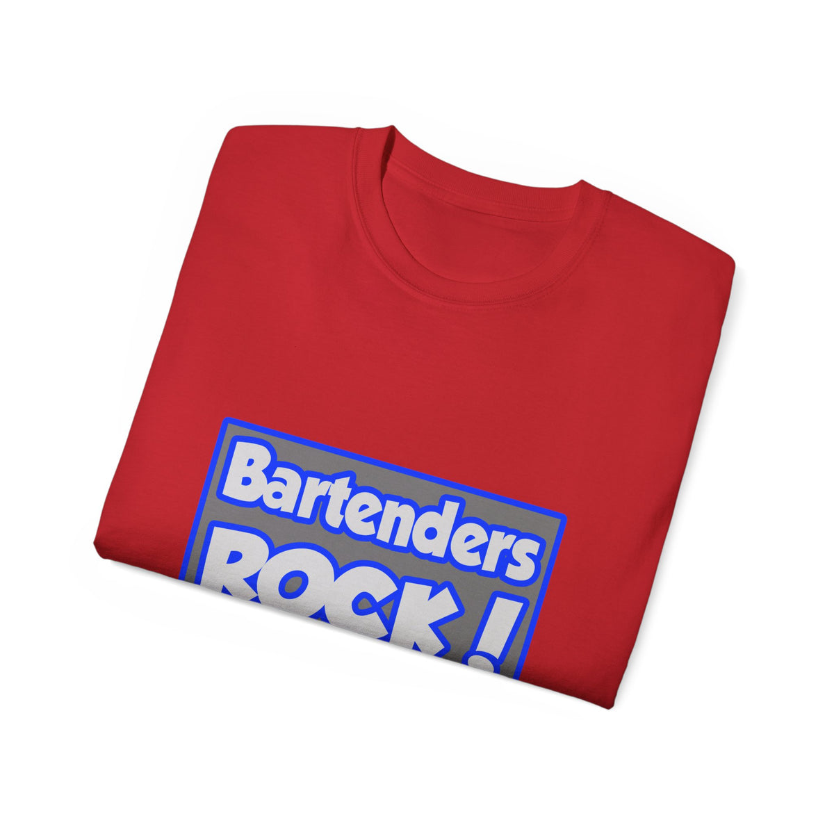Bartenders Rock! - Unisex Ultra Cotton Tee